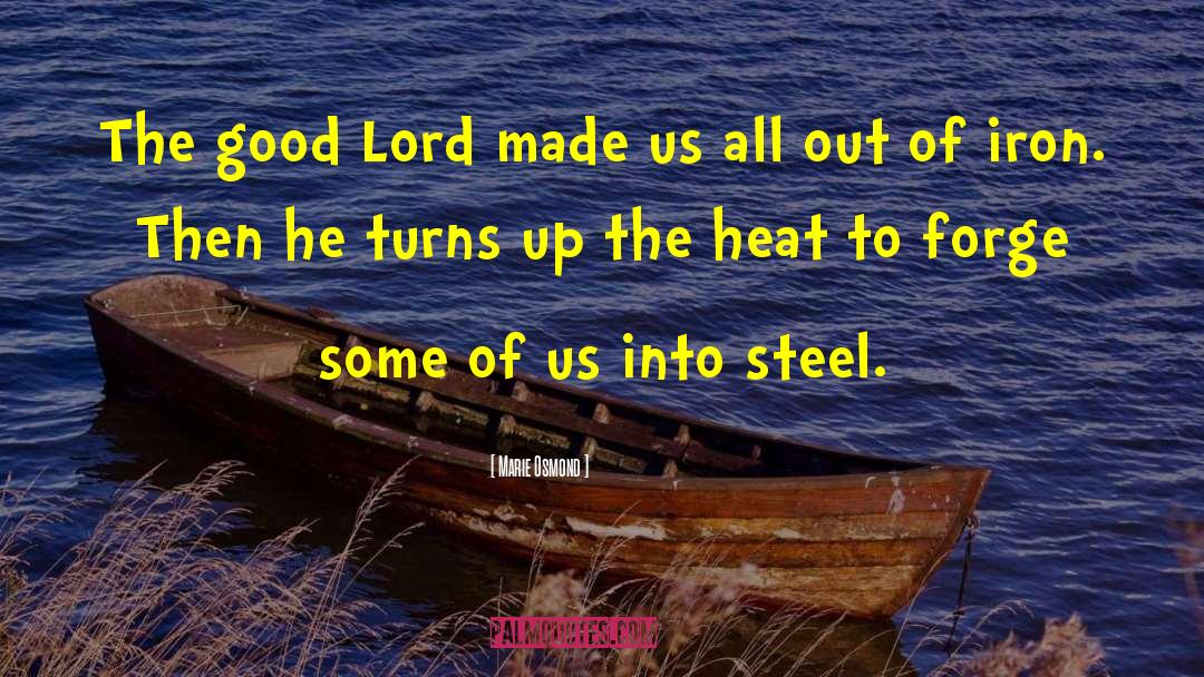 Marie Osmond Quotes: The good Lord made us