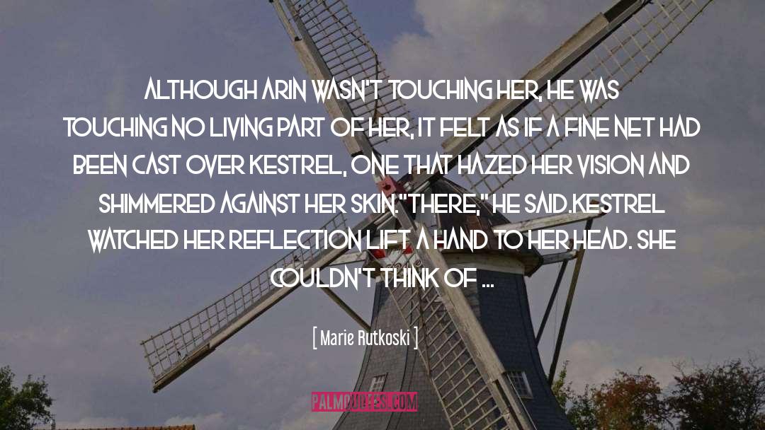 Marie Rutkoski Quotes: Although Arin wasn't touching her,