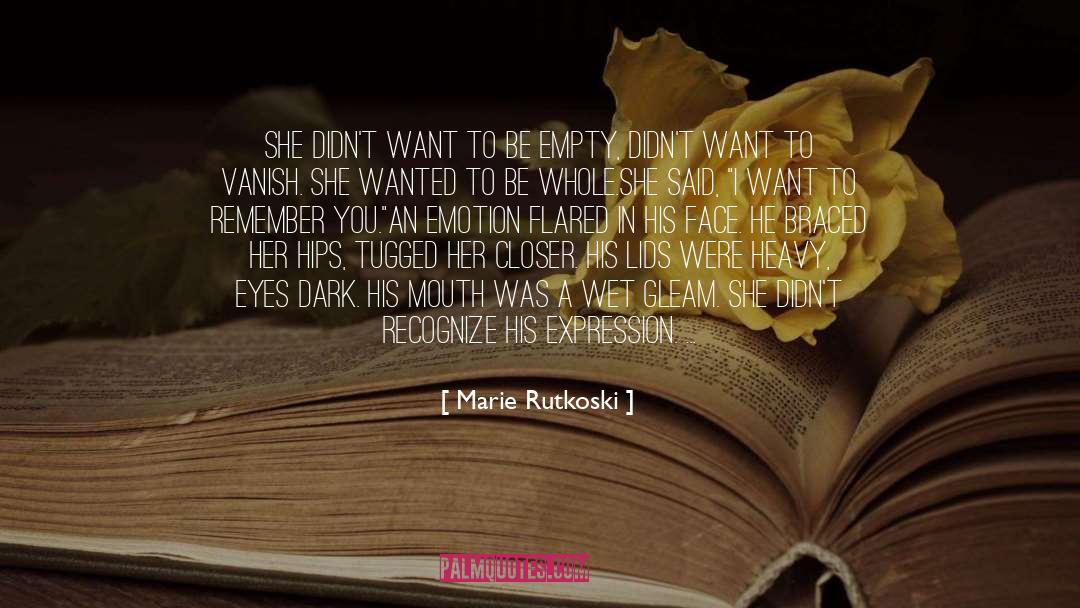 Marie Rutkoski Quotes: She didn't want to be