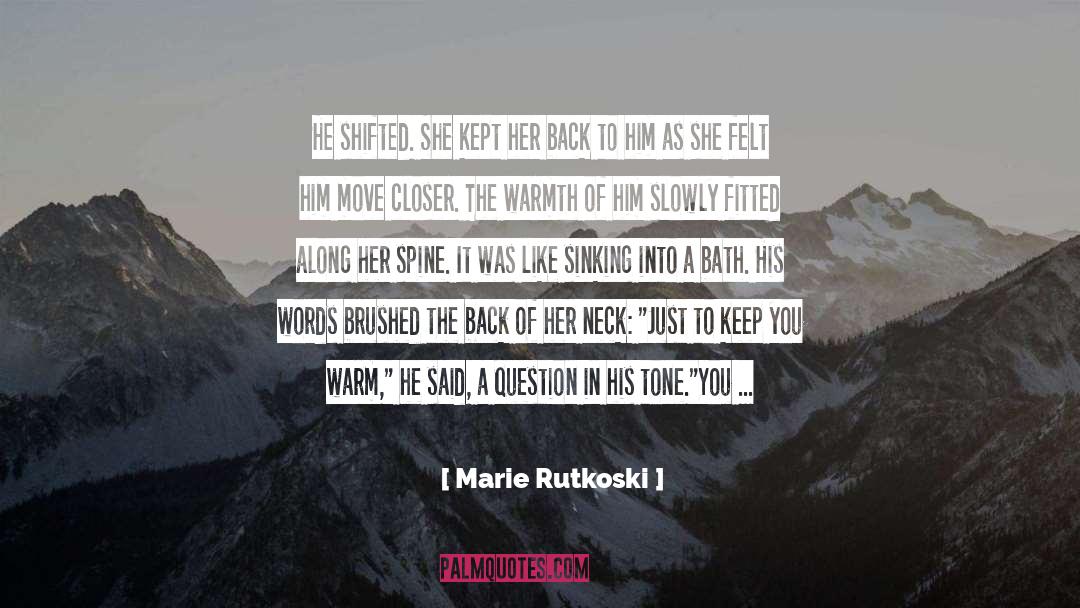 Marie Rutkoski Quotes: He shifted. She kept her