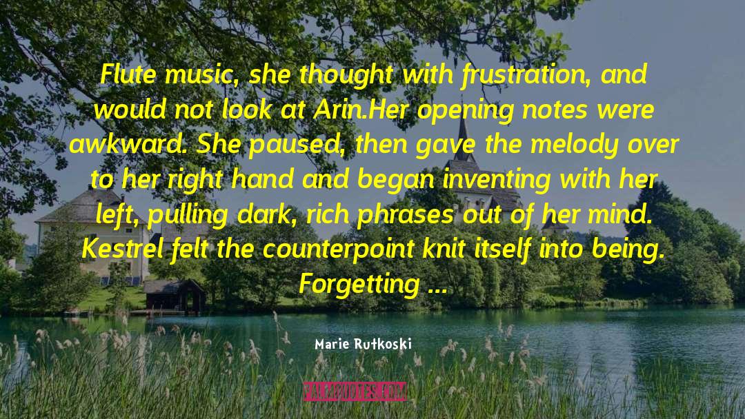 Marie Rutkoski Quotes: Flute music, she thought with