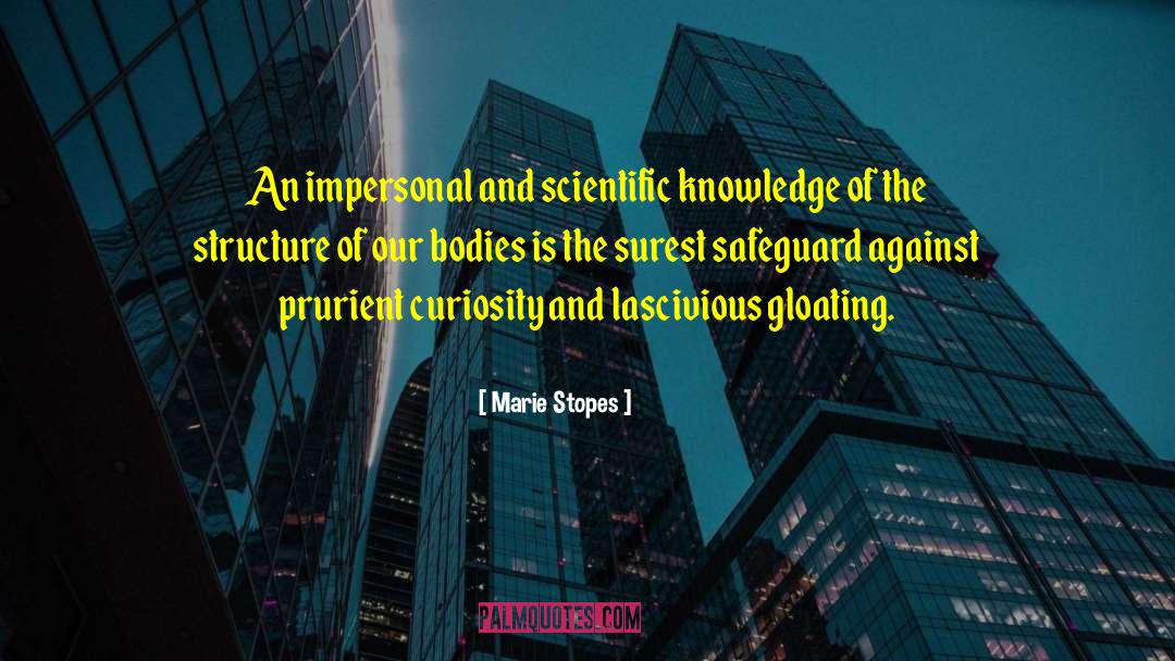 Marie Stopes Quotes: An impersonal and scientific knowledge