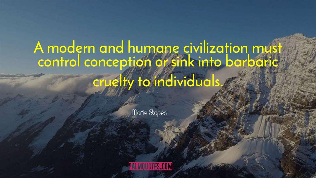 Marie Stopes Quotes: A modern and humane civilization
