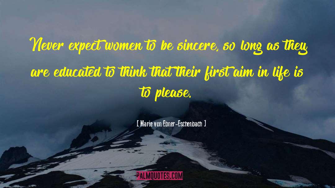 Marie Von Ebner-Eschenbach Quotes: Never expect women to be