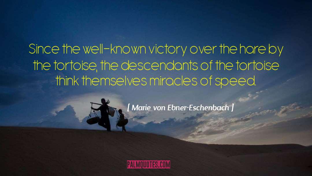 Marie Von Ebner-Eschenbach Quotes: Since the well-known victory over