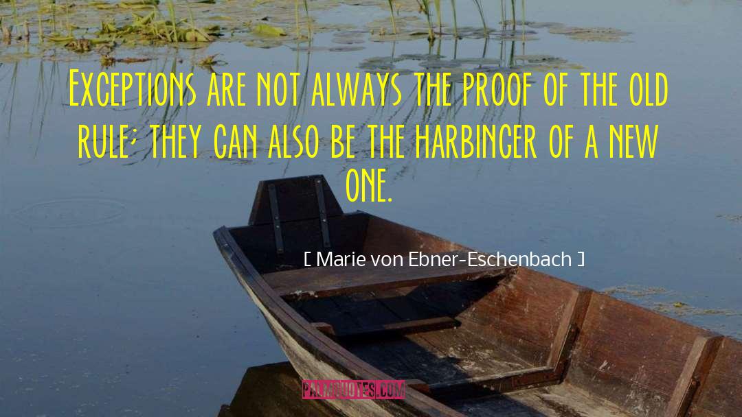 Marie Von Ebner-Eschenbach Quotes: Exceptions are not always the