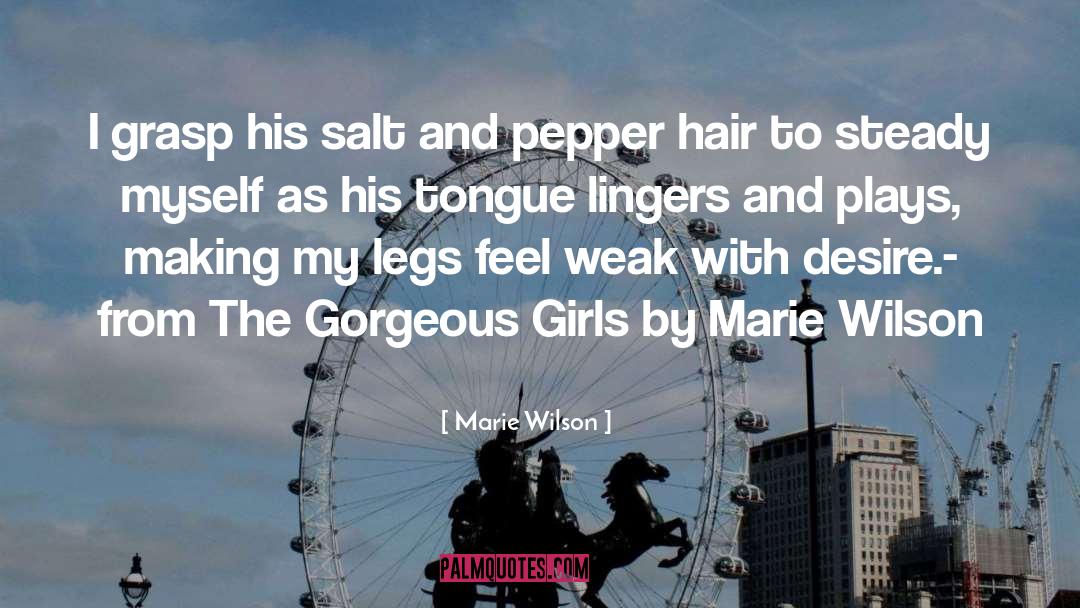 Marie Wilson Quotes: I grasp his salt and