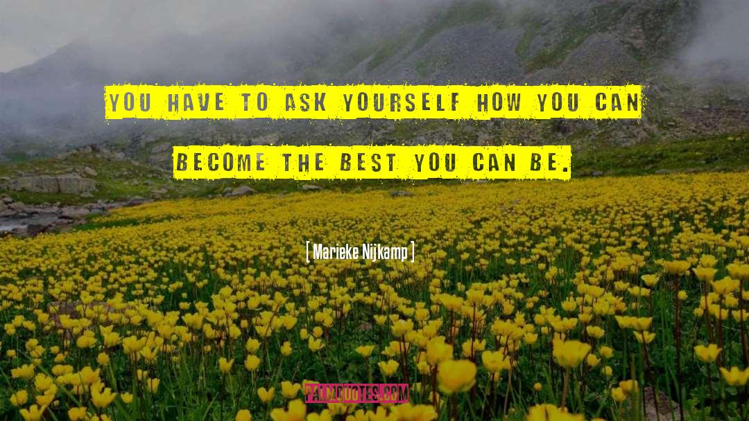 Marieke Nijkamp Quotes: You have to ask yourself