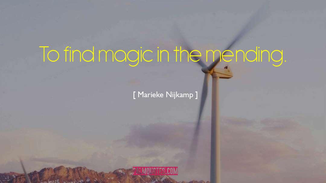 Marieke Nijkamp Quotes: To find magic in the