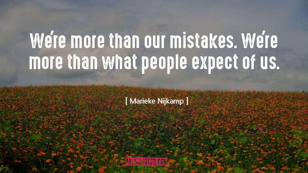 Marieke Nijkamp Quotes: We're more than our mistakes.
