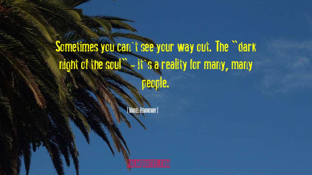 Mariel Hemingway Quotes: Sometimes you can't see your
