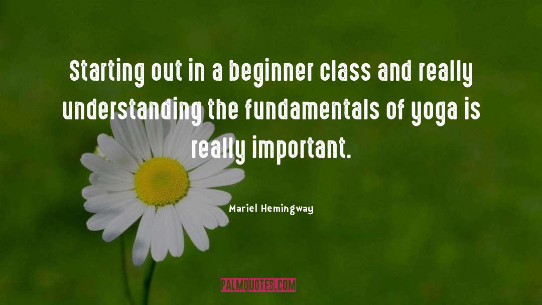 Mariel Hemingway Quotes: Starting out in a beginner