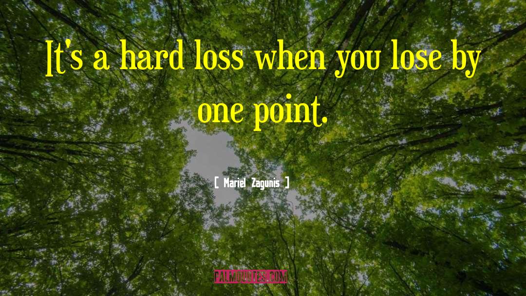 Mariel Zagunis Quotes: It's a hard loss when