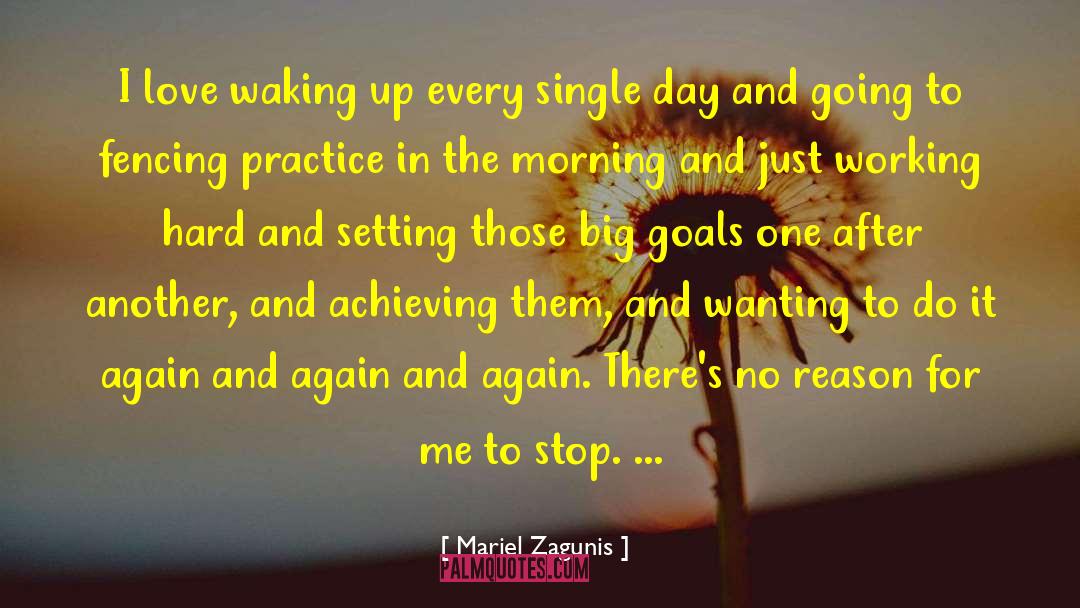 Mariel Zagunis Quotes: I love waking up every