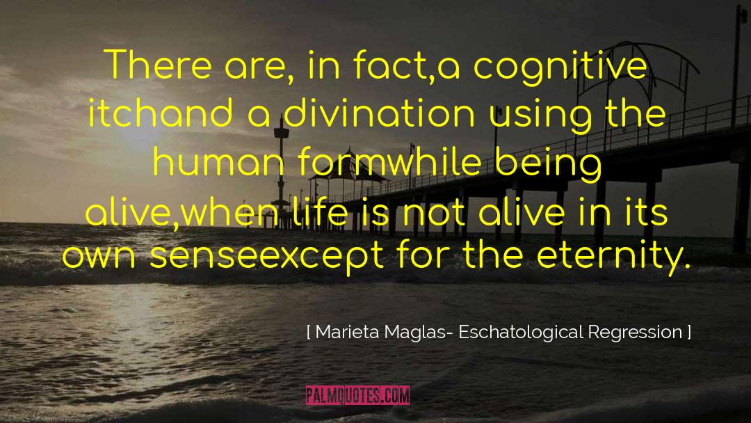 Marieta Maglas- Eschatological Regression Quotes: There are, in fact,<br />a