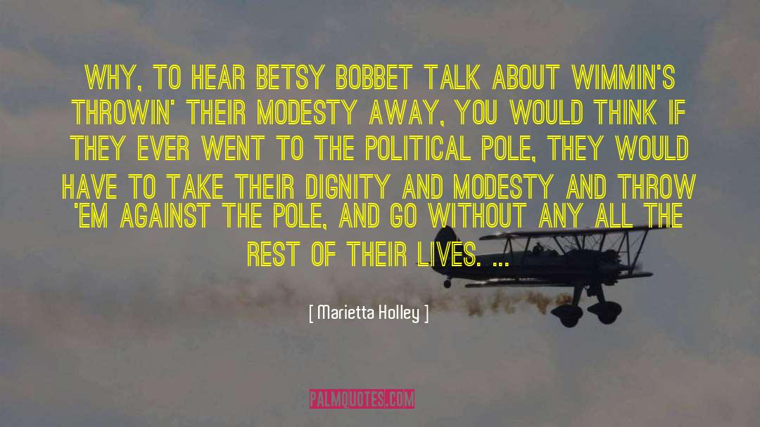 Marietta Holley Quotes: Why, to hear Betsy Bobbet