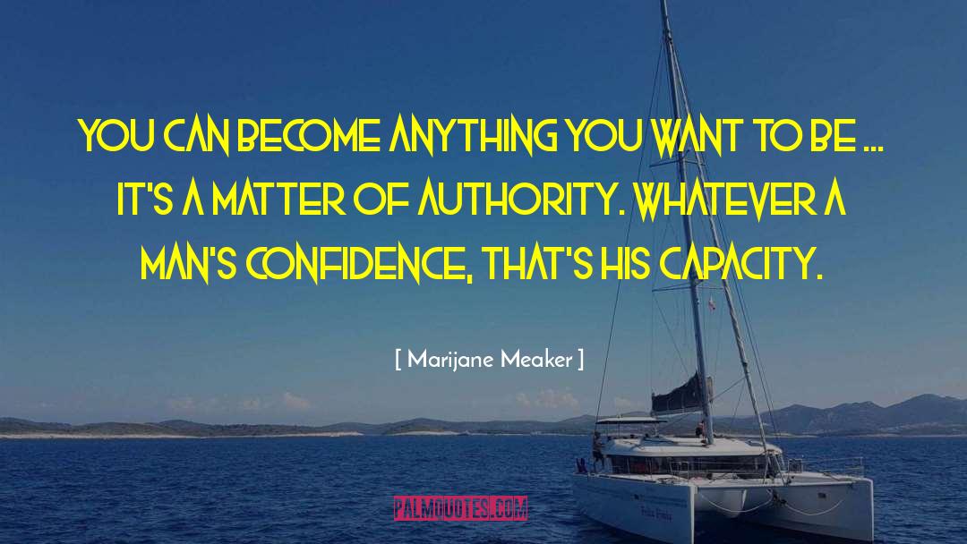 Marijane Meaker Quotes: You can become anything you