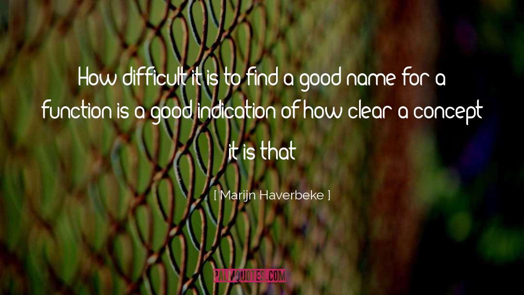 Marijn Haverbeke Quotes: How difficult it is to