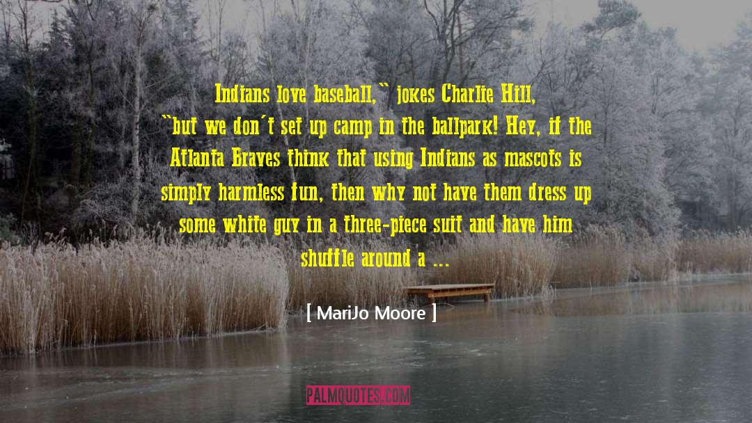 MariJo Moore Quotes: Indians love baseball,