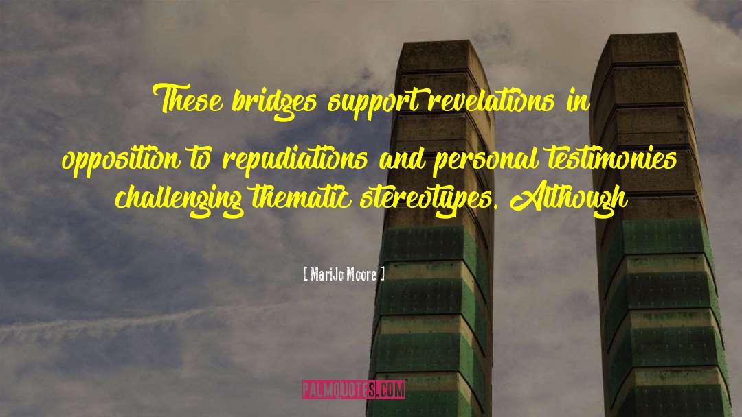 MariJo Moore Quotes: These bridges support revelations in