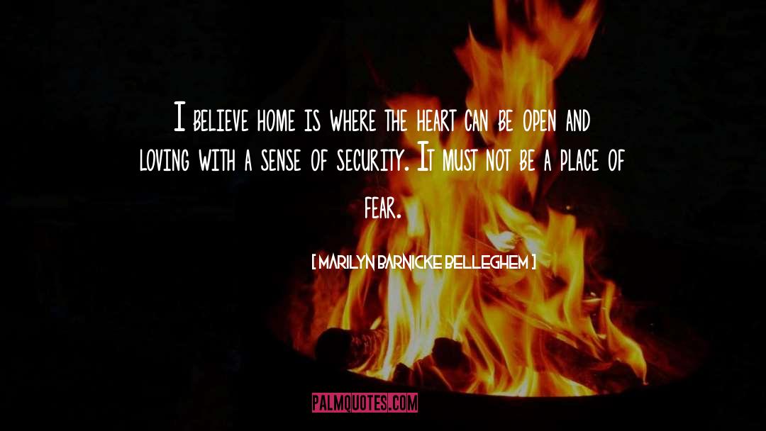 Marilyn Barnicke Belleghem Quotes: I believe home is where