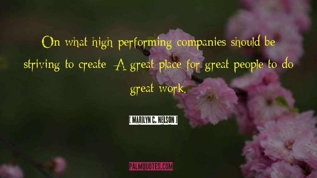 Marilyn C. Nelson Quotes: On what high-performing companies should
