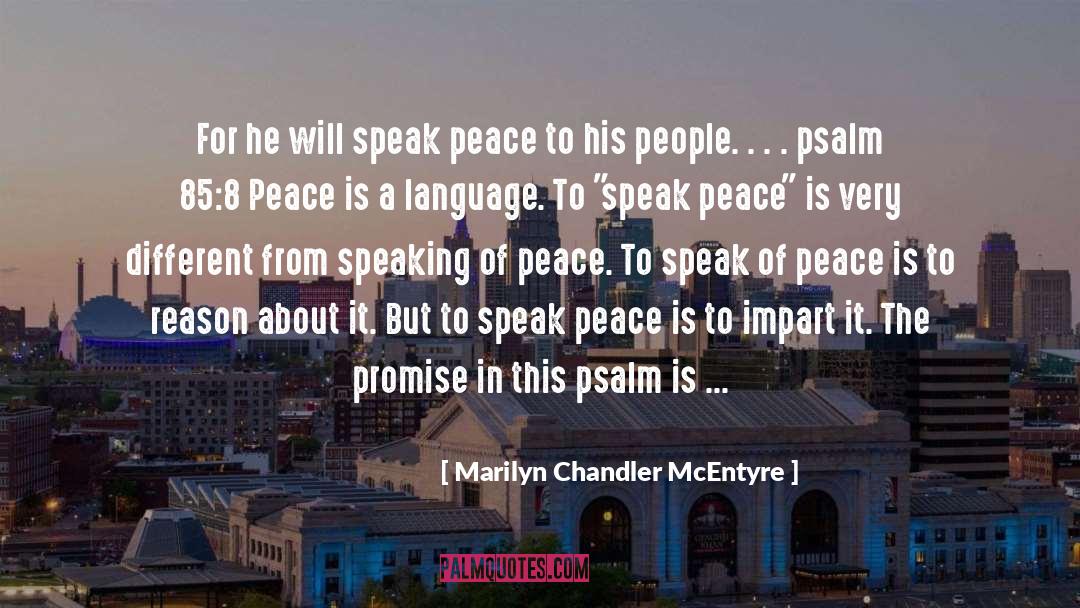 Marilyn Chandler McEntyre Quotes: For he will speak peace