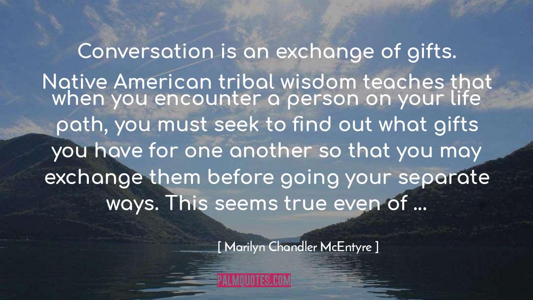 Marilyn Chandler McEntyre Quotes: Conversation is an exchange of