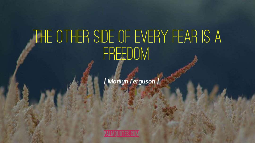 Marilyn Ferguson Quotes: The other side of every