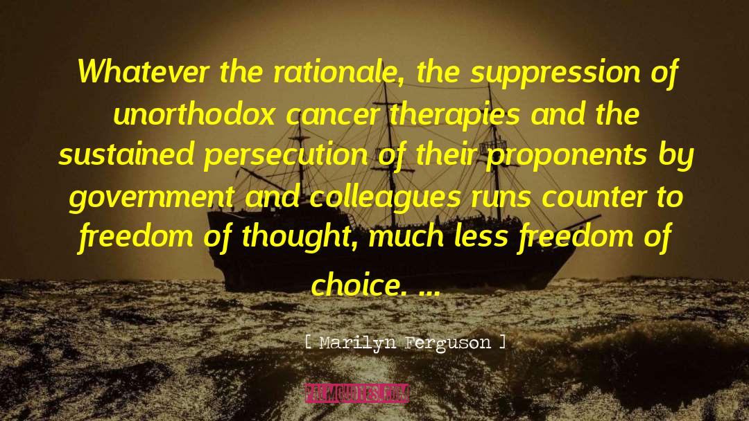 Marilyn Ferguson Quotes: Whatever the rationale, the suppression