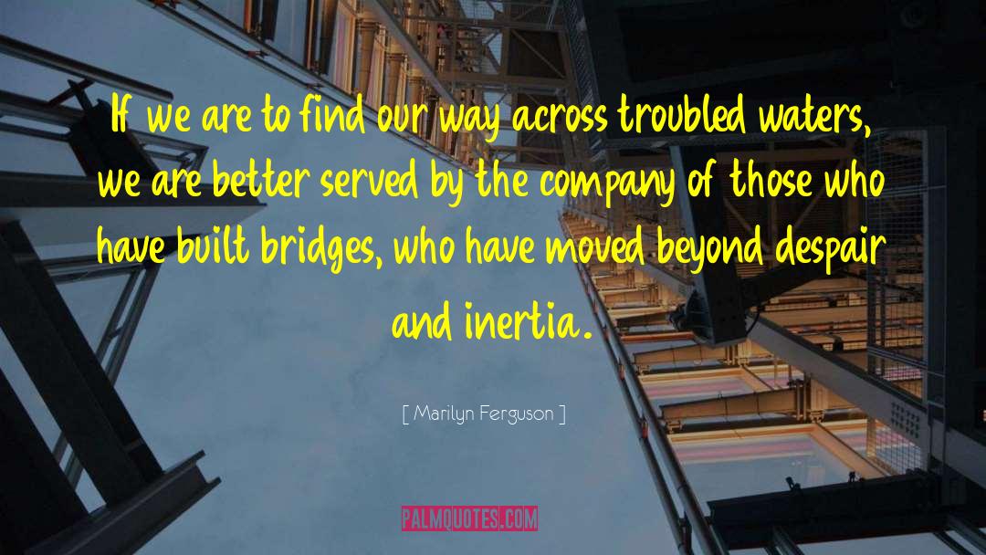 Marilyn Ferguson Quotes: If we are to find