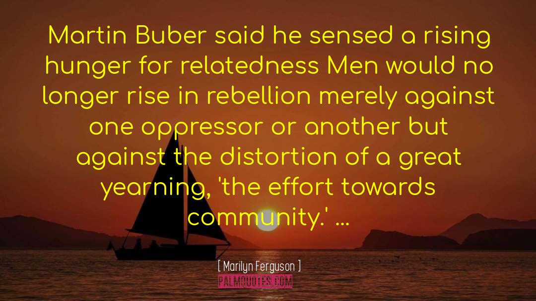 Marilyn Ferguson Quotes: Martin Buber said he sensed