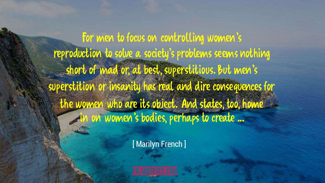 Marilyn French Quotes: For men to focus on