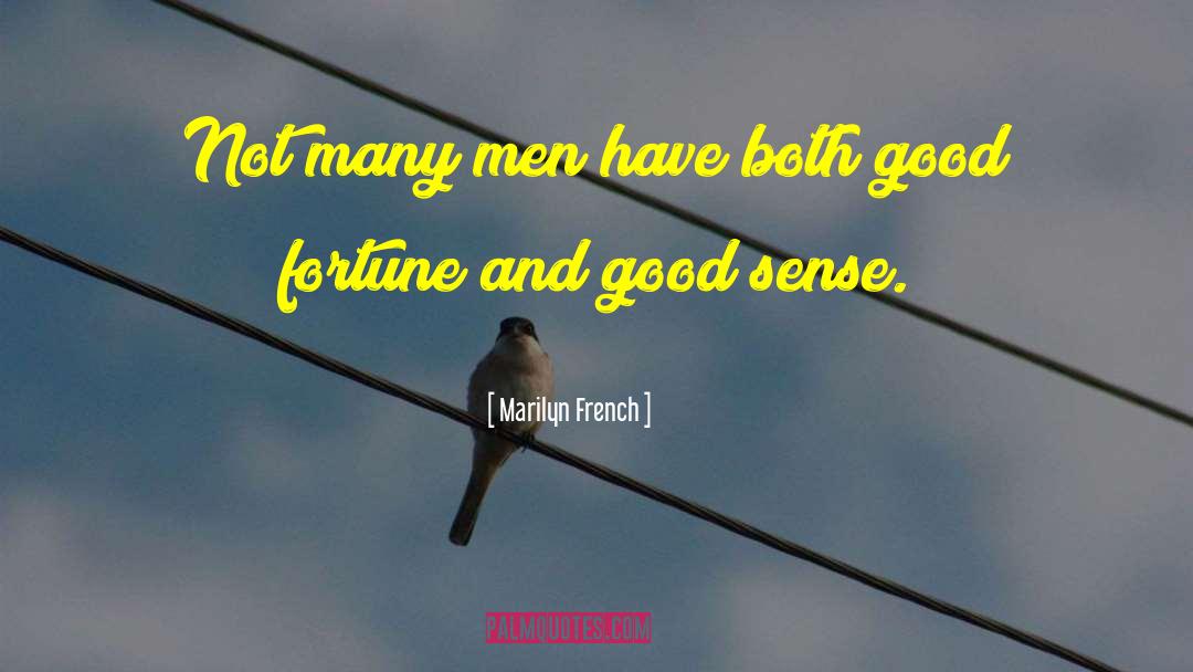 Marilyn French Quotes: Not many men have both