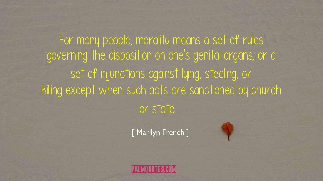 Marilyn French Quotes: For many people, morality means