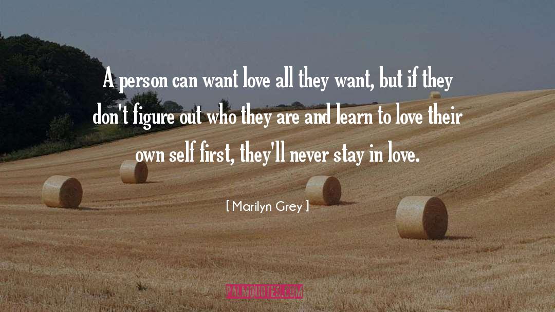 Marilyn Grey Quotes: A person can want love