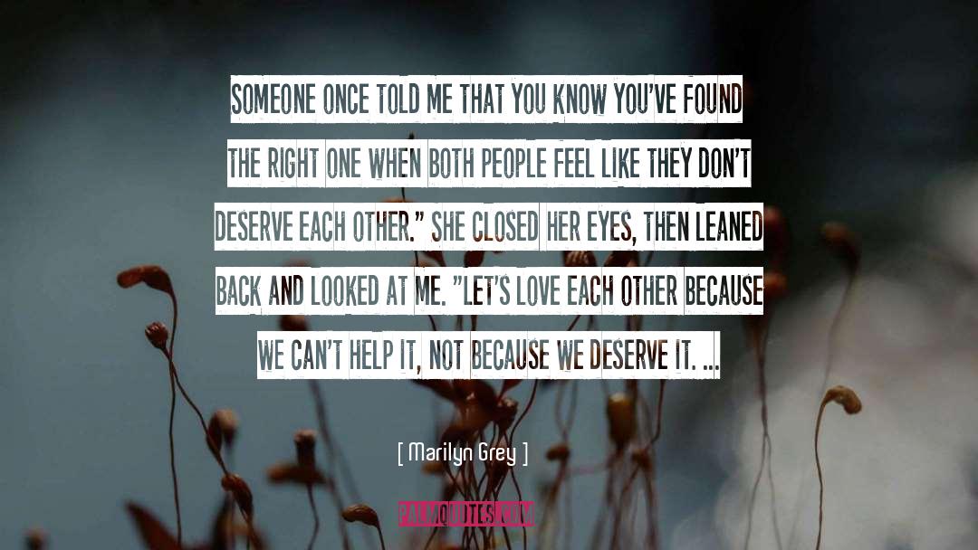 Marilyn Grey Quotes: Someone once told me that