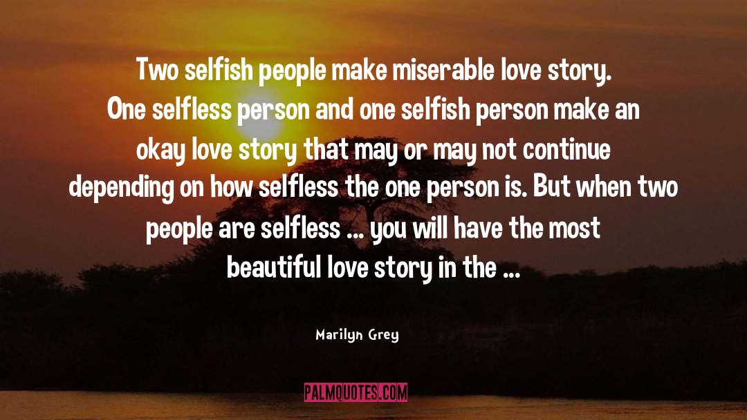 Marilyn Grey Quotes: Two selfish people make miserable