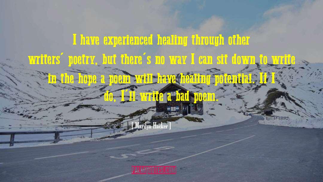 Marilyn Hacker Quotes: I have experienced healing through