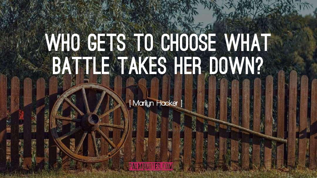 Marilyn Hacker Quotes: Who gets to choose what