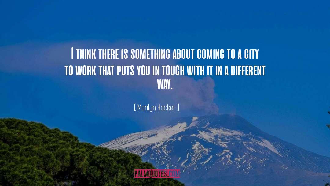 Marilyn Hacker Quotes: I think there is something