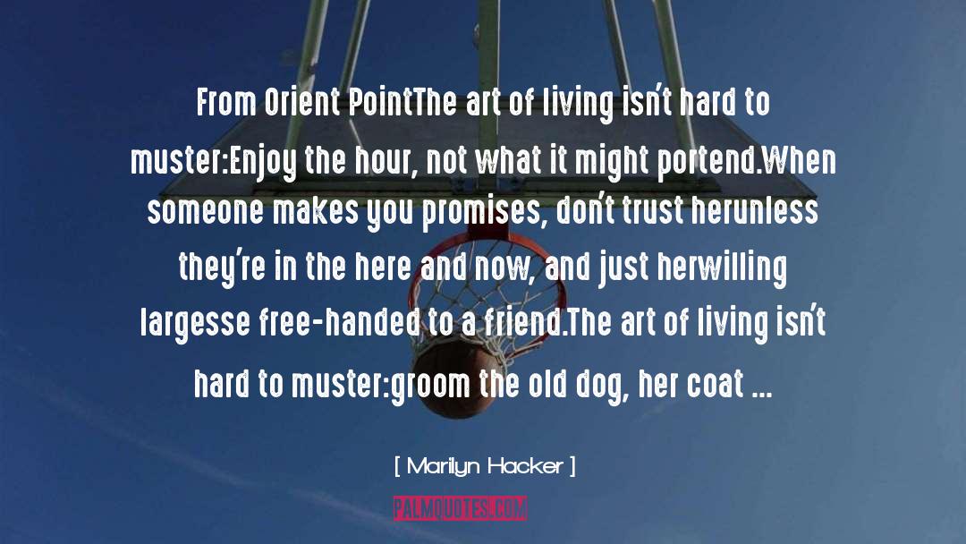 Marilyn Hacker Quotes: From Orient Point<br /><br />The