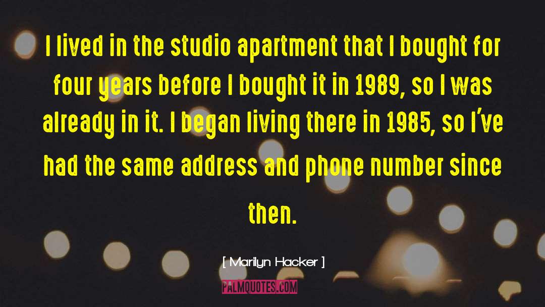 Marilyn Hacker Quotes: I lived in the studio