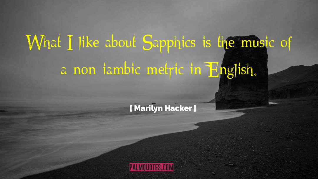 Marilyn Hacker Quotes: What I like about Sapphics