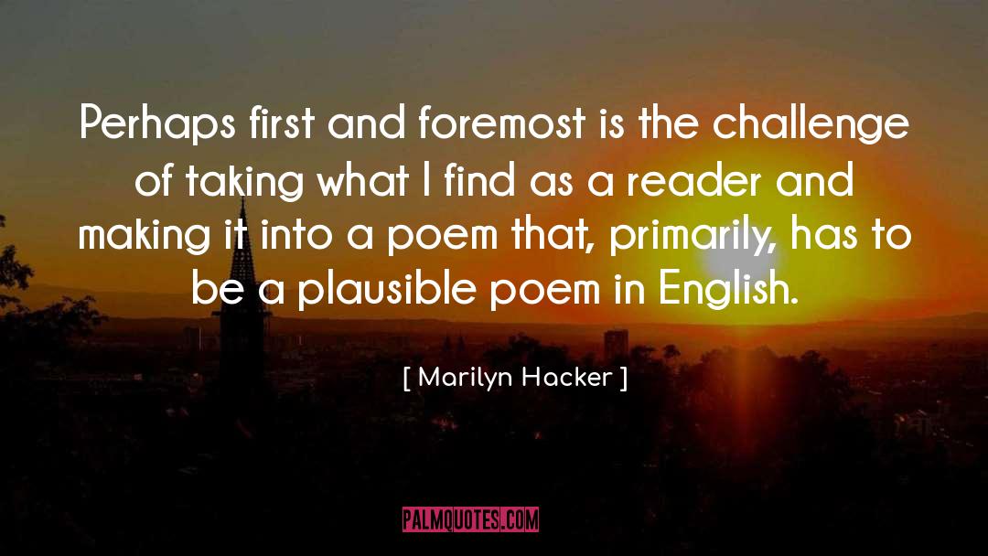 Marilyn Hacker Quotes: Perhaps first and foremost is