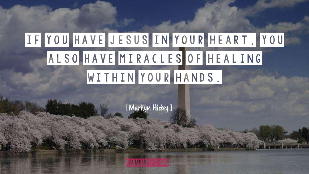 Marilyn Hickey Quotes: If you have Jesus in