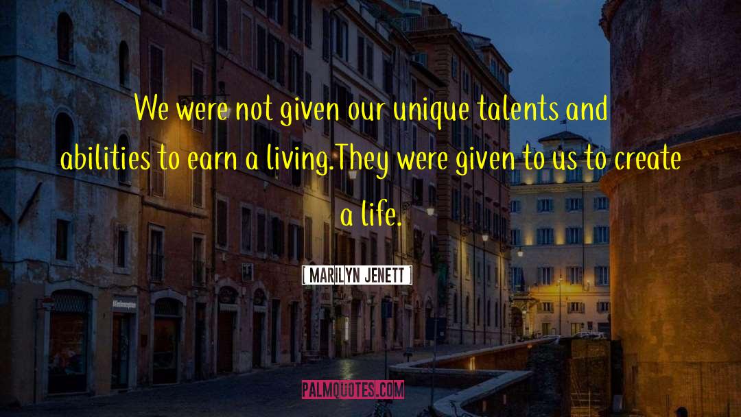 Marilyn Jenett Quotes: We were not given our
