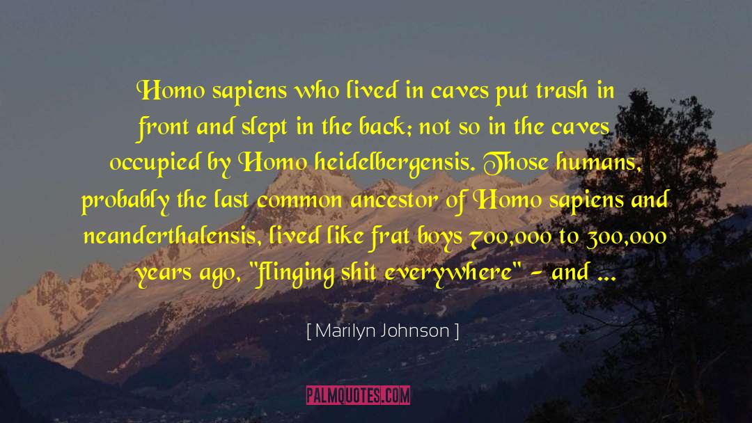 Marilyn Johnson Quotes: Homo sapiens who lived in