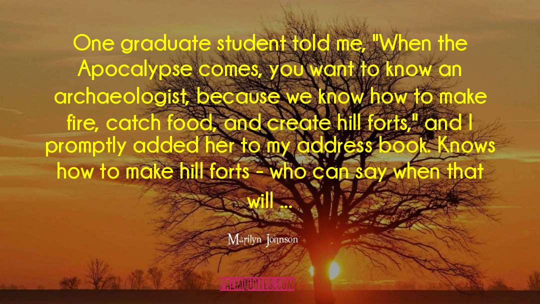 Marilyn Johnson Quotes: One graduate student told me,