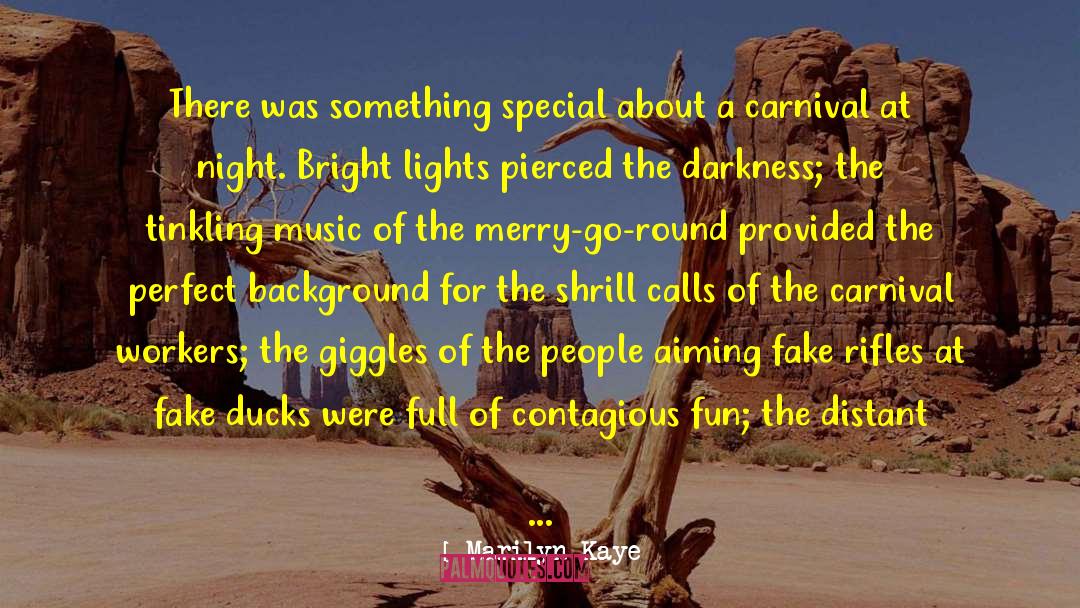Marilyn Kaye Quotes: There was something special about